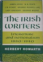 The Irish Writers: Literature and Nationalism 1880-1940 B000J6FC62 Book Cover