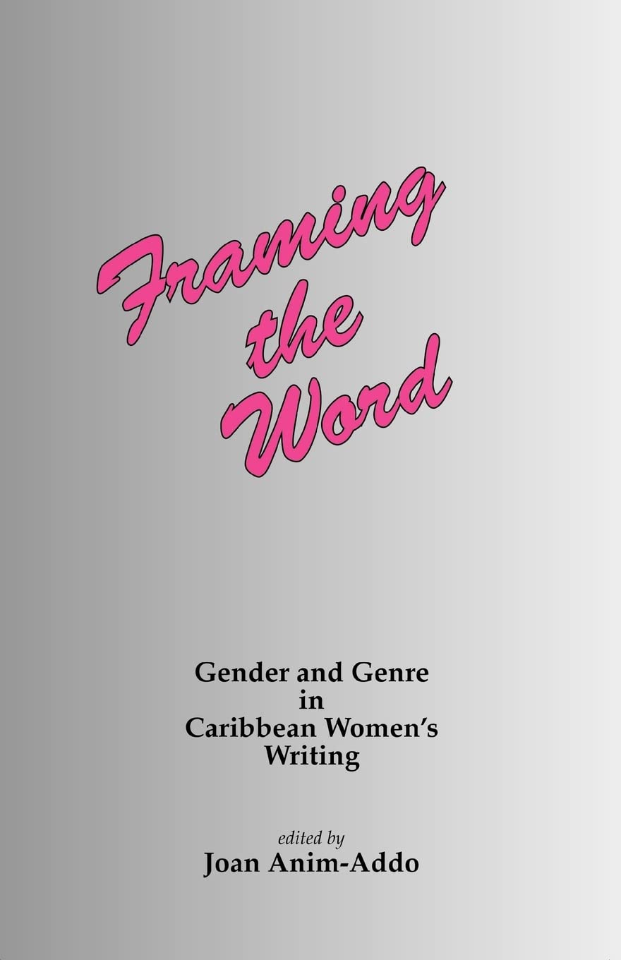Framing the Word: Gender and Genre in Caribbean Women's Writing