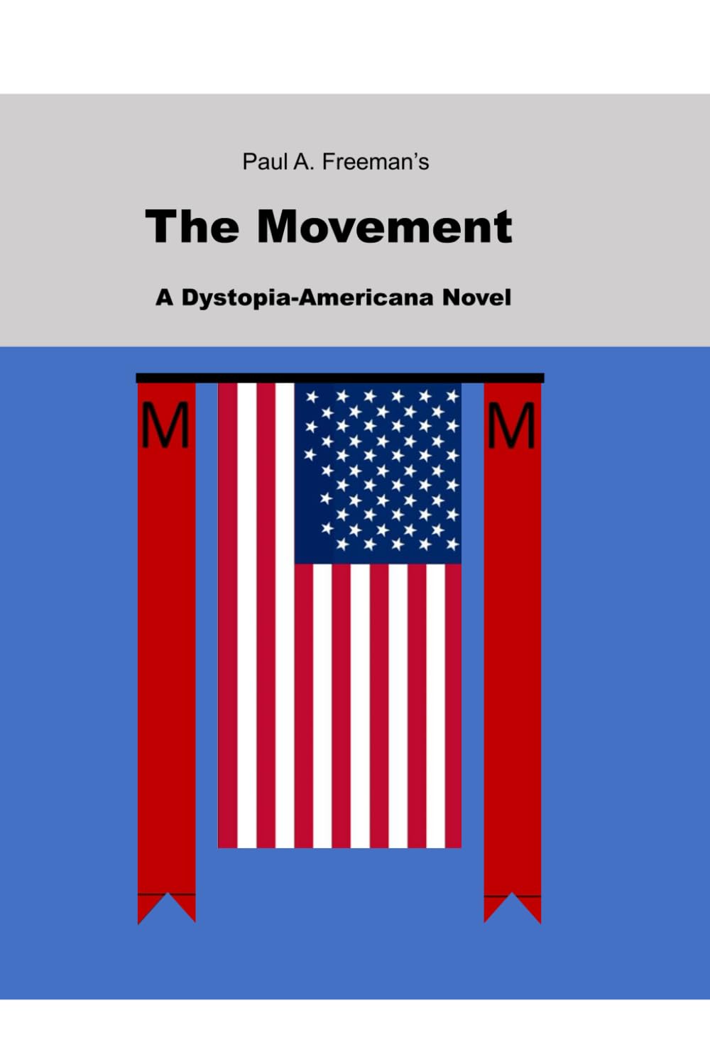 The Movement: A Dystopia-Americana Novel