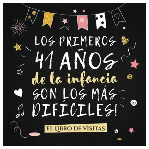 Los primeros 41 años de la infancia son los más difíciles: Libro de Visitas para el 41 cumpleaños – Decoración y regalos originales para hombre o ... para felicitaciones y fotos de los invitados
