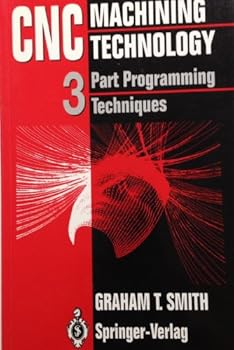 Paperback Cnc Machining Technology: Part Programming Techniques Book