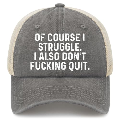 of Course I Struggle.I Also Don't Fucking Quit. Trucker Hat Women Trendy Mesh Cap for Summer