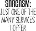 Produktbild Wandtattoo aus Vinyl, Motiv Sarcasm Just One of The Many Services I Offer, 50,8 x 58,4 cm, lustiges sarkastisches Zitat  Heimdekoration, Schlafzimmer, Wohnzimmer, Büro