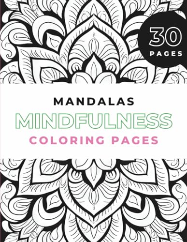 30 Floral Mandala Coloring Pages Book For Adults ? Intricate & Relaxing Designs For Stress Relief: Intricate Flower Mandala Desi