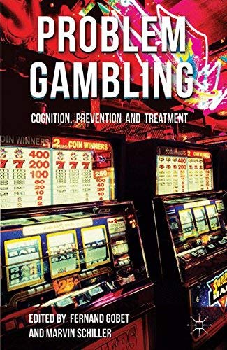 [(Problem Gambling: Cognition, Prevention and Treatment)] [Author: Fernand Gobet] published on (October, 2014)