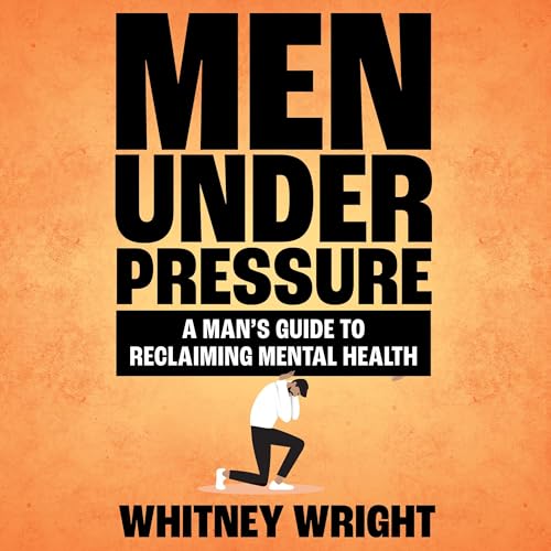 Men Under Pressure by Whitney Wright episode artwork