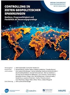 Controlling im Zeitalter geopolitischer Spannungen: Resilienz, Prognosefähigkeit und Flexibilität als Steuerungsgrundlage