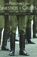 Los Personajes Más Siniestros Y Crueles: [Desde La Antigüedad Hasta Hoy] 8466219366 Book Cover