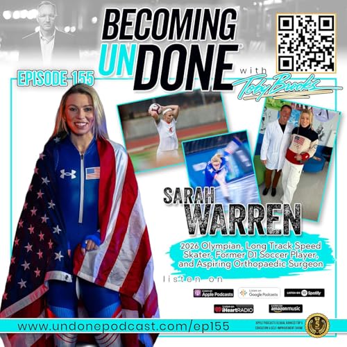 155 | Transforming Trials into Triumphs: US Olympian Sarah Warren's Journey to Becoming Undone