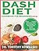 Dash Diet Weight Loss Cookbook for Beginners: Over 150 Proven, Tested & Delicious Dash Diet  Recipes to Improve Your health, Lose Weight, and Feel Great!  14-Day Meal Plan Included.