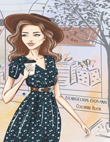 Gorgeous Gowns Coloring Book: Patterned Gowns Coloring book for Fashion Designers and Fashionistas Great Gift for Kids Teens and Adults (Fashion ... (Adult Coloring Books) (Dress Coloring Books)