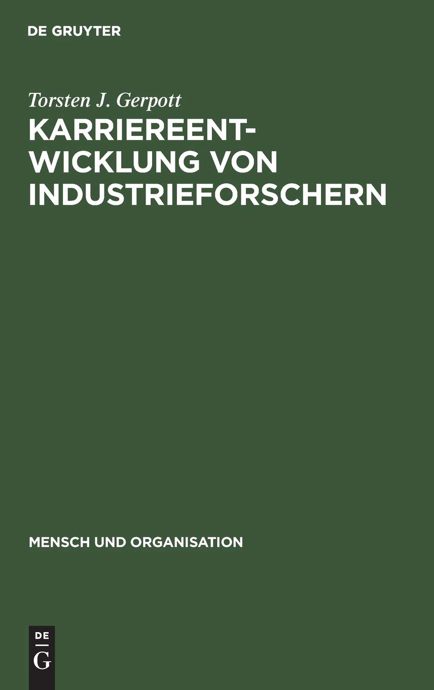 Karriereentwicklung von Industrieforschern: Positionswechsel in derselben Unternehmung? (Mensch und Organisation, 15, Band 15)