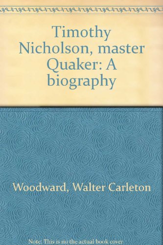 Timothy Nicholson, Master Quaker B0000D5MCB Book Cover
