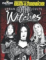 Urban Cults: Gothic Witches: Grufti-Hexen (Culture Papers: Atelier Kaymak's Creative &Studybooks) 3961831297 Book Cover