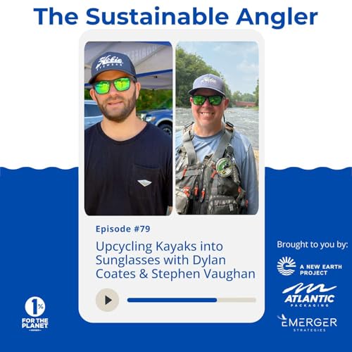 Page de couverture de EP 79. Upcycling Kayaks Into Sunglasses with Dylan Coates and Stephen Vaughan from Hobie Eyewear
