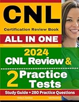 CNL Certification Review Book: CNL Study Guide and 280+ Practice Questions with Detailed Explanation for the Clinical Nurse Leader Certification Exam (Contains 2 Full Length Practice Tests) B0D928M2FB Book Cover