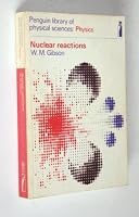 Nuclear reactions (Penguin library of physical sciences. Physics) 0140801715 Book Cover