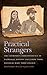 Practical Strangers: The Courtship Correspondence of Nathaniel Dawson and Elodie Todd, Sister of Mary Todd Lincoln (New Perspectives on the Civil War Era Ser.)