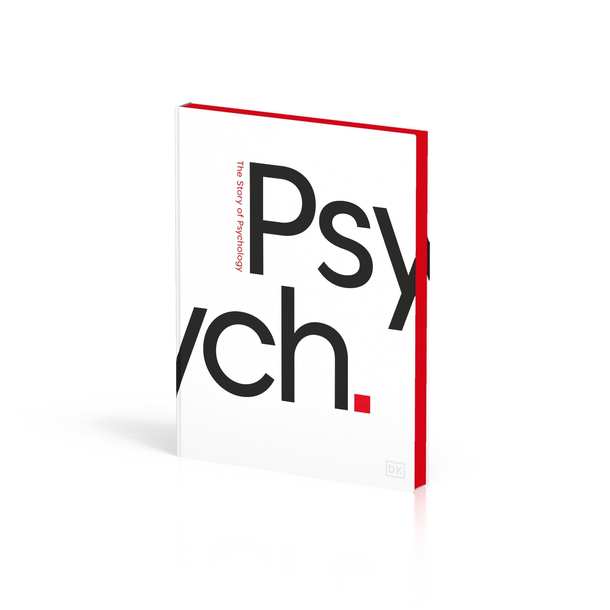 Psych.: The Story of Psychology (DK Essential Histories)