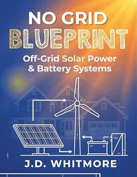 Paperback No Grid Blueprint: Off-Grid Solar Power & Battery Systems (No Grid Blueprint Series) Book