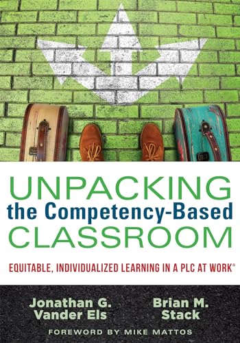 Unpacking the Competency-Based Classroom: Equitable, Individualized Learning in a PLC at Work®