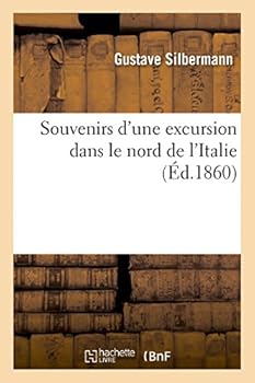Paperback Souvenirs d'Une Excursion Dans Le Nord de l'Italie [French] Book