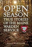 Open Season: True Stories of the Maine Warden Service
