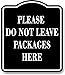 Please Do Not Leave Packages Here BLACK Aluminum Composite Sign, 8.5
