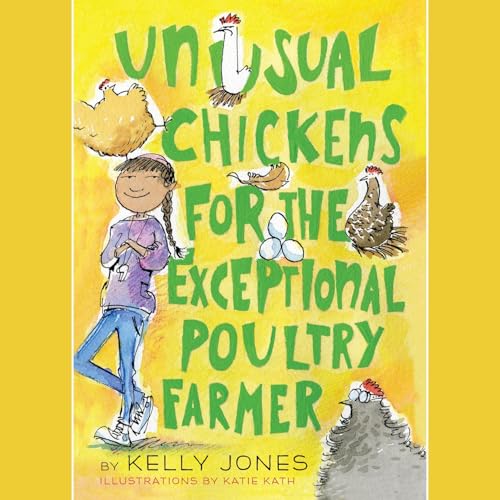 Unusual Chickens for the Exceptional Poultry Farmer by Kelly Jones episode artwork