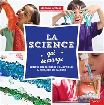 Paperback La science qui se mange: Petites expériences comestibles à réaliser en famille [French] Book
