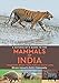 A Naturalist's Guide to the Mammals of India