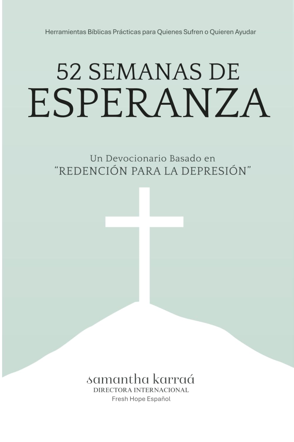 52 Semanas de Esperanza: Un Devocionario Basado en "Redención para la Depresión"