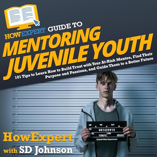HowExpert Guide to Mentoring Juvenile Youth by HowExpert, SD Johnson episode artwork