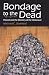 Bondage To the Dead: Poland  and the Memory of the Holocaust (Modern Jewish History)