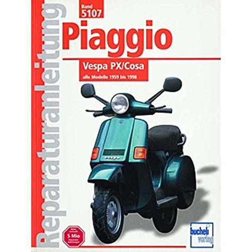 Piaggio Vespa PX / Cosa: Reparaturanleitung. Alle Modelle 1959 - 1998