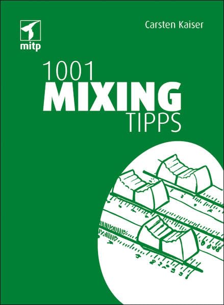 1001 Mixing Tipps (mitp Anwendungen)
