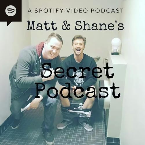 Matt and Shane's Secret Podcast cover art