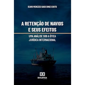 Capa do livro A retenção de navios e seus efeitos: uma análise sob a ótica jurídica internacional