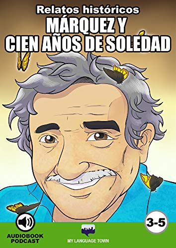 Image of GABRIEL GARCÍA MÁRQUEZ Y CIEN AÑOS DE SOLEDAD (MY LANGUAGE TOWN) (Spanish Edition)