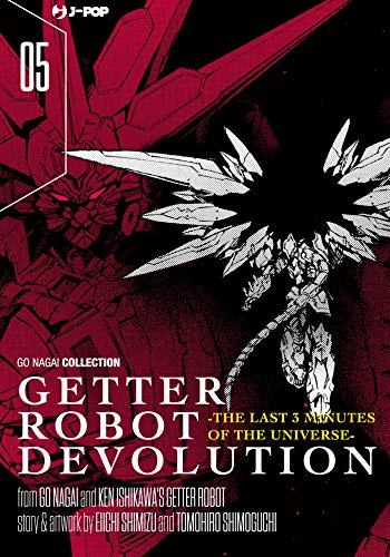 Getter robot devolution. The last 3 minutes of the universe: 5