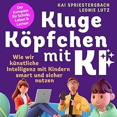 Kluge Köpfchen mit KI - Wie wir Künstliche Intelligenz mit Kindern smart und sicher nutzen Titelbild