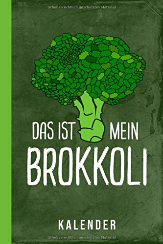 Das Ist mein Brokkoli Kalender: Brokkoli Diätbuch Frauen (Undatierter Terminplaner)