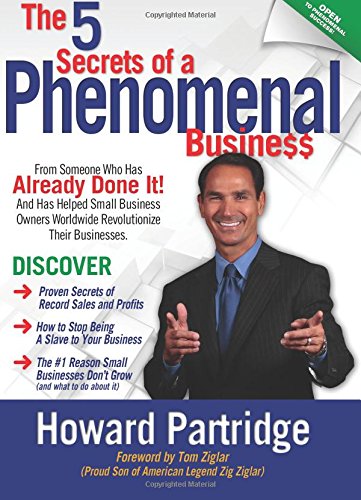 5 Secrets Of A Phenomenal Business, The
