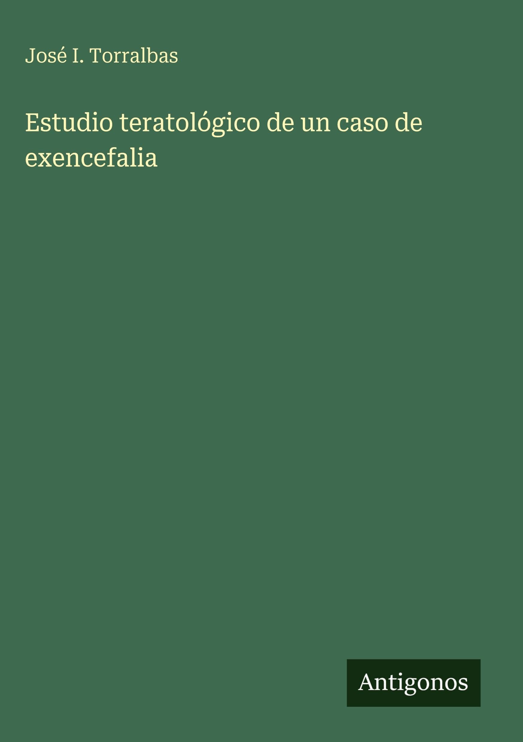 Estudio teratológico de un caso de exencefalia