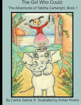 Paperback The Girl Who Could: The Adventures of Tabitha Cartwright Book