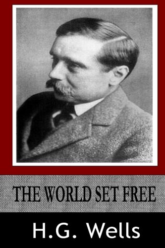 The World Set Free 1497574668 Book Cover