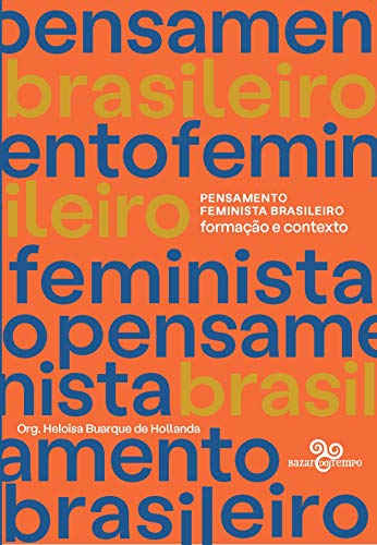 Pensamento Feminista Brasileiro: Formação e contexto