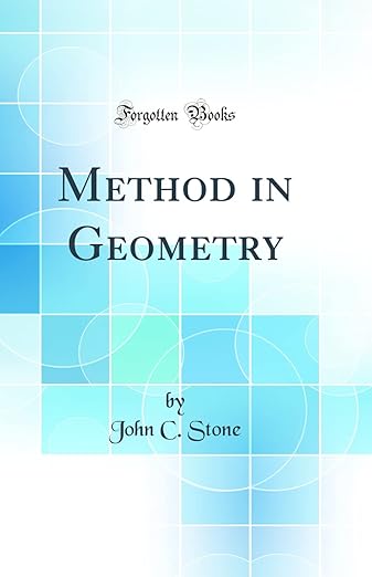 Method in Geometry (Classic Reprint)
