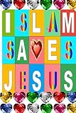 Islam Saves Jesus: Top 10 Ways Muslims Love Jesus More than Christians (English Edition)