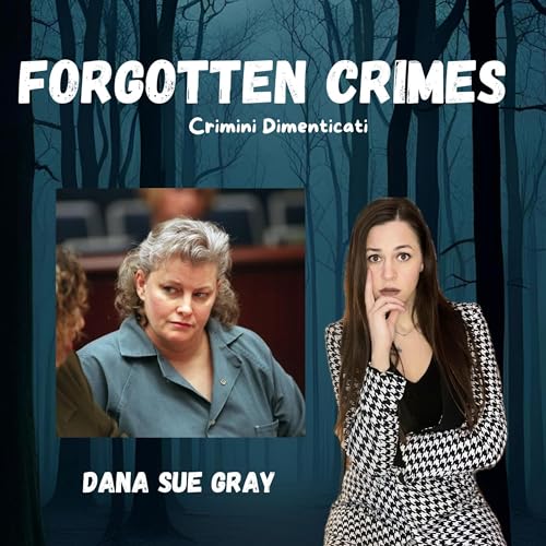 EP. 1 - DANA SUE GRAY, THE SHOPAHOLIC KILLER - PARTE 1
